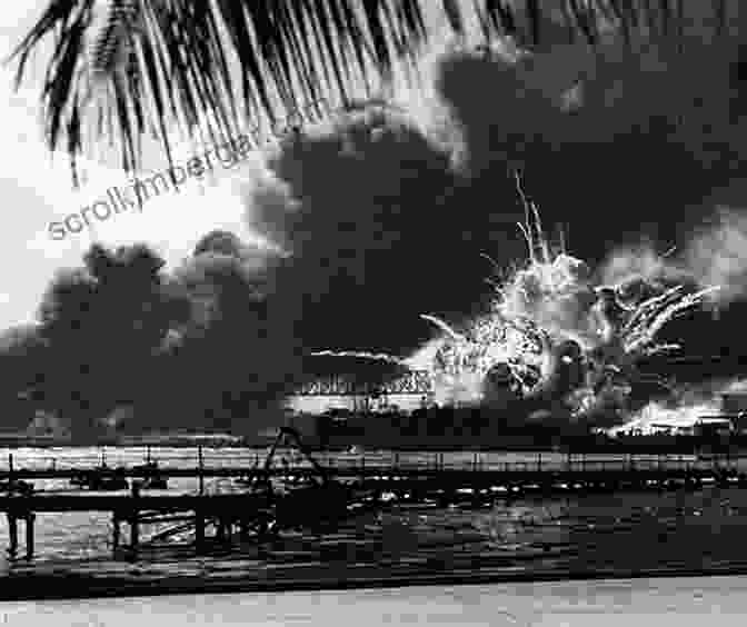 A Historic Photograph Capturing The Devastating Attack On Pearl Harbor, With Billowing Smoke And Blazing Ships Signifying The Impact Of The Surprise Military Strike By The Imperial Japanese Navy. Pearl Harbor: A Captivating Guide To The Surprise Military Strike By The Imperial Japanese Navy Air Service That Caused The United States Of America S Into World War II (The Second World War)