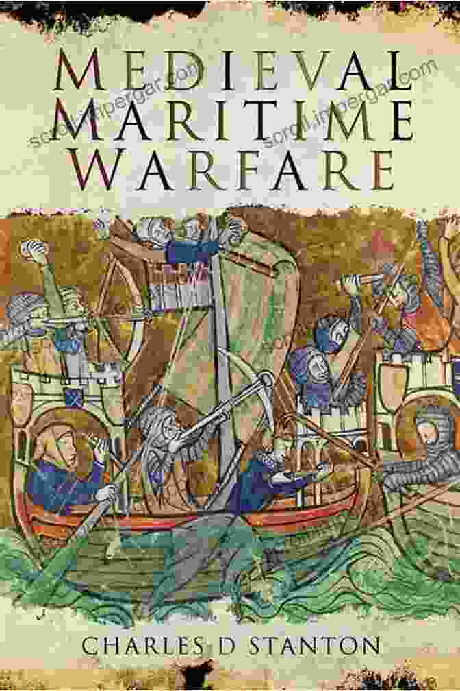 A Modern Warship, A Testament To The Enduring Legacy Of Medieval Maritime Warfare Medieval Maritime Warfare Charles D Stanton