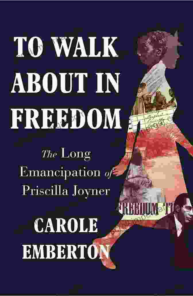 A Photo Of Priscilla Joyner's Book, To Walk About In Freedom: The Long Emancipation Of Priscilla Joyner