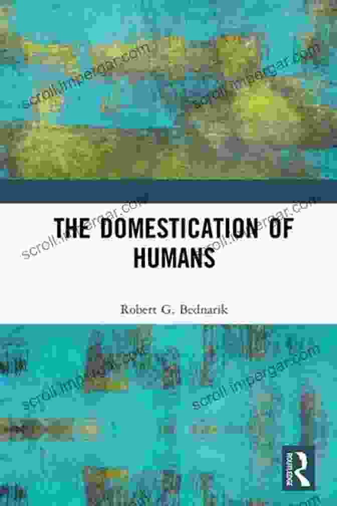 A Photo Of The Book 'The Domestication Of Humans' By Robert Bednarik The Domestication Of Humans Robert G Bednarik