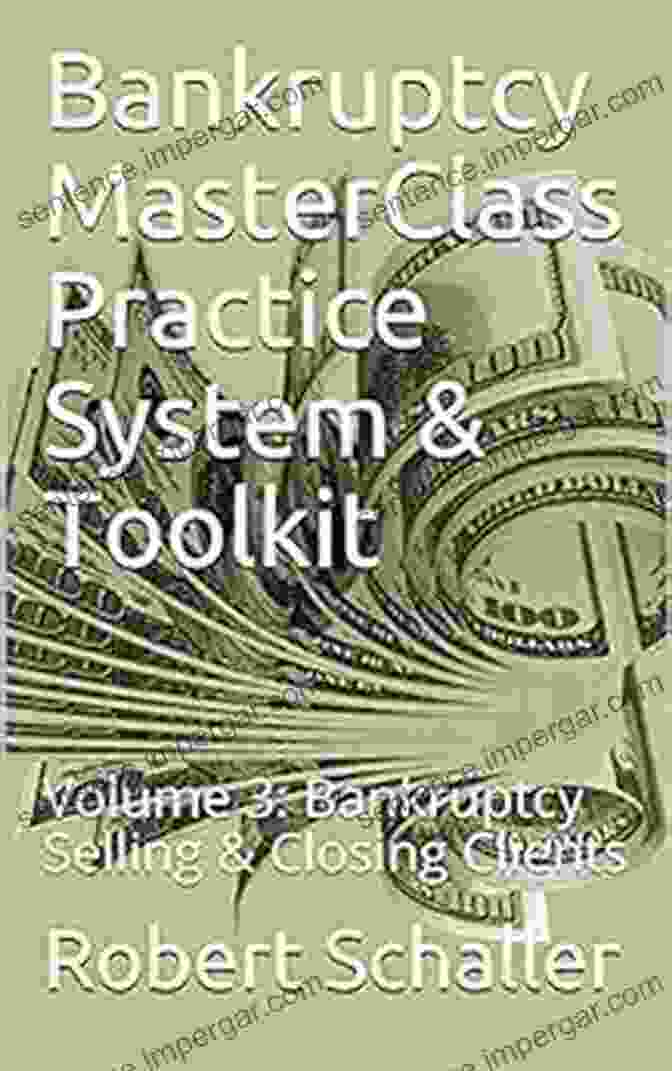 Bankruptcy Masterclass Practice System Toolkit Bankruptcy MasterClass Practice System Toolkit: Volume 5: Processing The Petition Schedules Statements