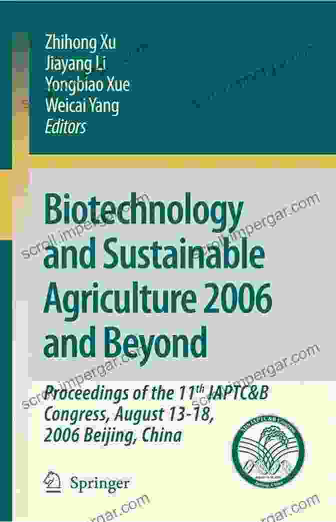 Book Cover Of Biotechnology And Sustainable Agriculture 2006 And Beyond Biotechnology And Sustainable Agriculture 2006 And Beyond: Proceedings Of The 11th IAPTC B Congress August 13 18 2006 Beijing China