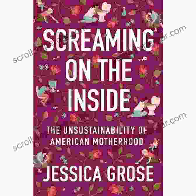 Book Cover Of Screaming On The Inside Screaming On The Inside: The Unsustainability Of American Motherhood