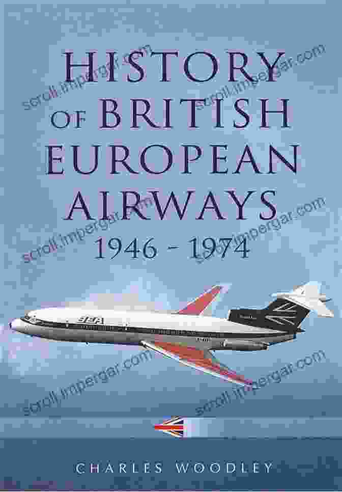 Cover Of The Book 'History Of British European Airways 1946 1972 1946 1972' History Of British European Airways 1946 1972: 1946 1972