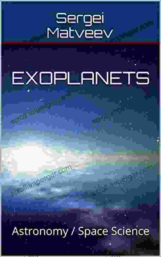 Exoplanets Astronomy Space Science Sergei Matveev Book Exoplanets: Astronomy / Space Science Sergei Matveev