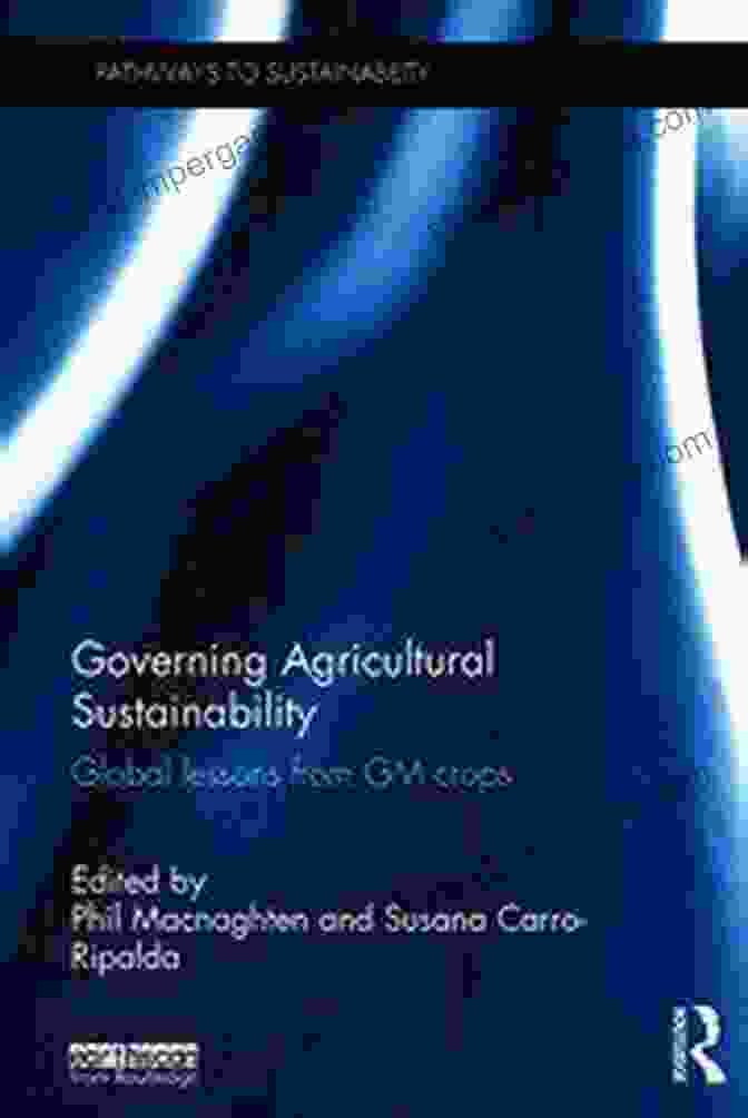 Global Lessons From GM Crops Book Cover Governing Agricultural Sustainability: Global Lessons From GM Crops (Pathways To Sustainability)