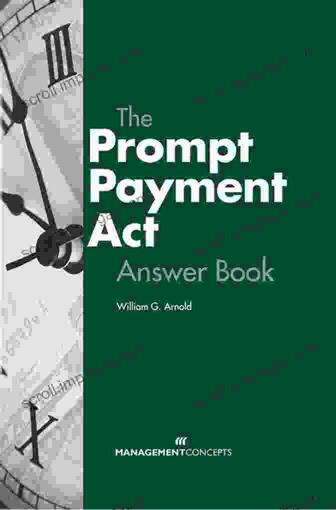 The Prompt Payment Act Answer: Get Paid On Time, Every Time The Prompt Payment Act Answer