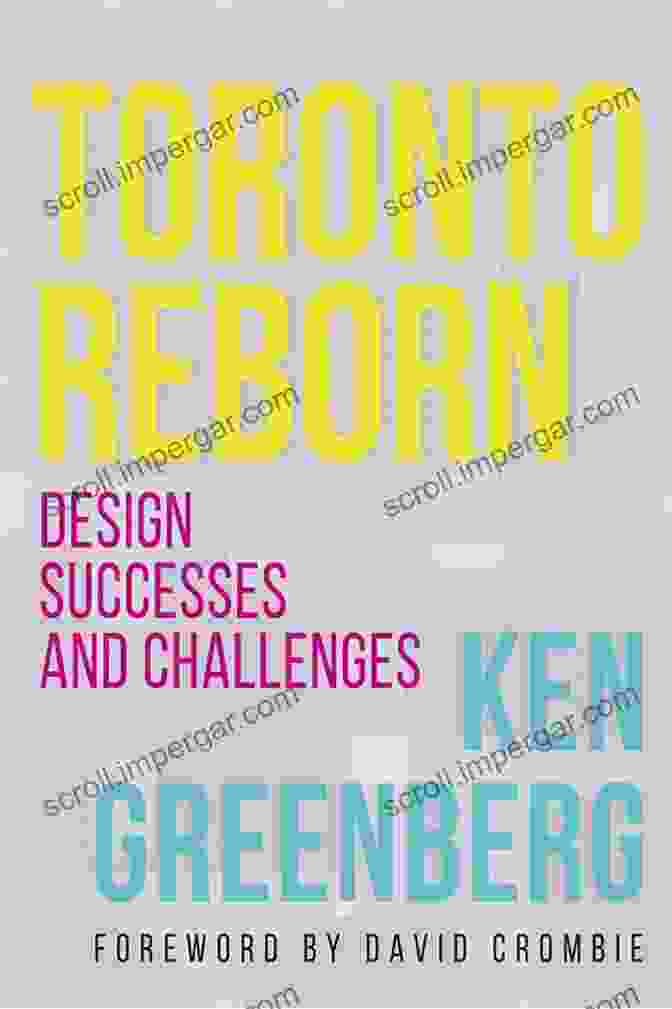 Toronto Reborn: Design Successes and Challenges