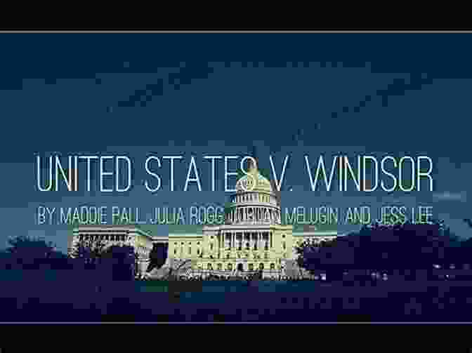 Windsor V. United States From The Closet To The Courtroom: Five LGBT Rights Lawsuits That Have Changed Our Nation (Queer Ideas/Queer Action 4)