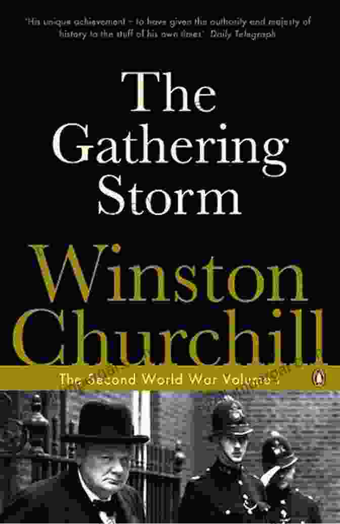 World War II: Gathering Storm The Second World War: A Captivating Guide To World War II And D Day