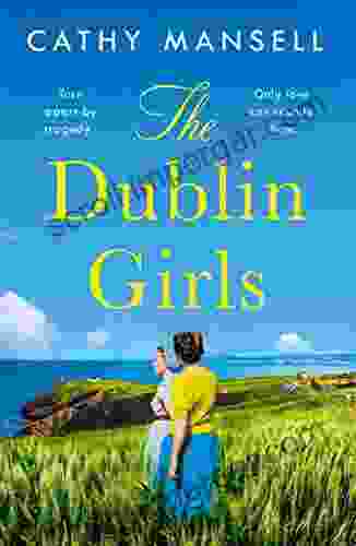 The Dublin Girls: A Powerfully Heartrending Family Saga Of Three Sisters In 1950s Ireland