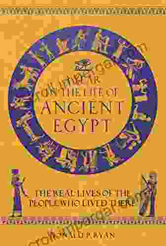 A Year In The Life Of Ancient Egypt: The Real Lives Of The People Who Lived There