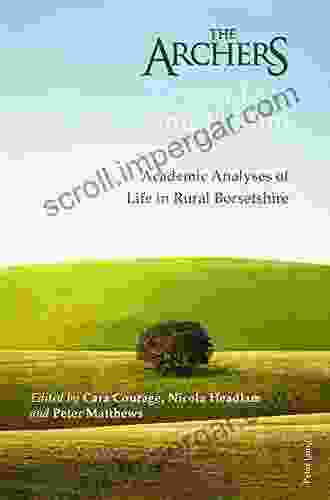 The Archers In Fact And Fiction: Academic Analyses Of Life In Rural Borsetshire