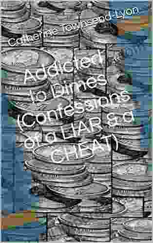 Addicted To Dimes (Confessions Of A LIAR A CHEAT)