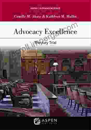 Advocacy Excellence: The Jury Trial (Aspen Coursebook Series)