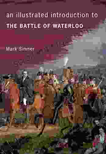 An Illustrated Introduction To The Battle Of Waterloo