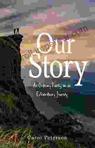 Our Story: An Ordinary Family On An Extraordinary Journey