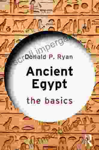 Ancient Egypt: The Basics Donald P Ryan