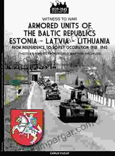 Armored Units Of The Baltic Republics Estonia Latvia Lithuania