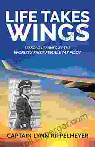 Life Takes Wings: Becoming The World S First Female 747 Pilot