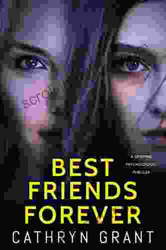 Best Friends Forever: A Gripping Psychological Thriller