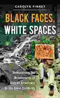 Black Faces White Spaces: Reimagining the Relationship of African Americans to the Great Outdoors