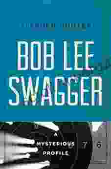 Bob Lee Swagger: A Mysterious Profile (Mysterious Profiles)