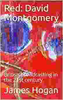 Red: David Montgomery: British Broadcasting In The 21st Century