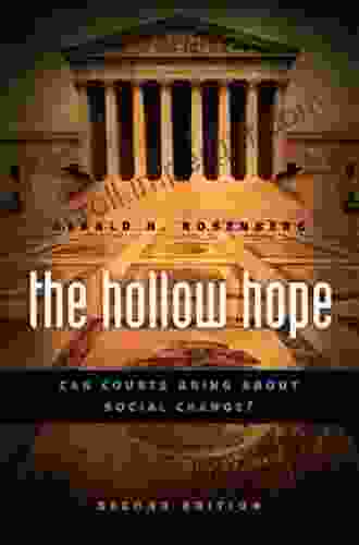 The Hollow Hope: Can Courts Bring About Social Change? Second Edition (American Politics And Political Economy Series)