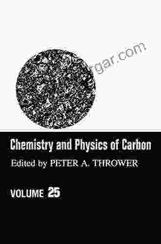 Chemistry Physics Of Carbon: Volume 25 (Chemistry And Physics Of Carbon)