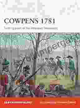 Cowpens 1781: Turning Point Of The American Revolution (Campaign 283)