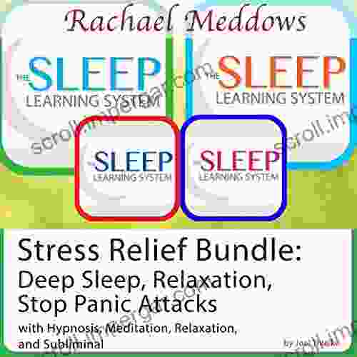 Stress Relief Bundle: Deep Sleep Relaxation Stop Panic Attacks Hypnosis And Meditation The Sleep Learning System With Rachael Meddows