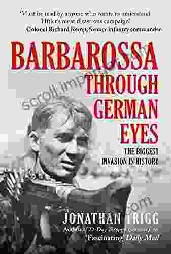 Barbarossa Through German Eyes: The Biggest Invasion In History