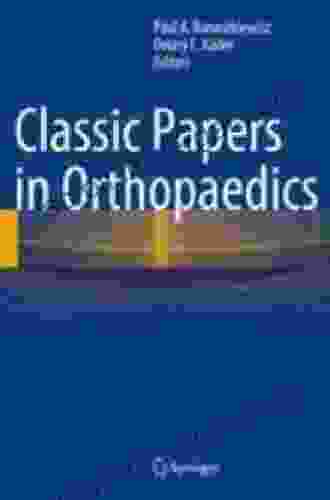 Classic Papers in Orthopaedics Paul A Banaszkiewicz