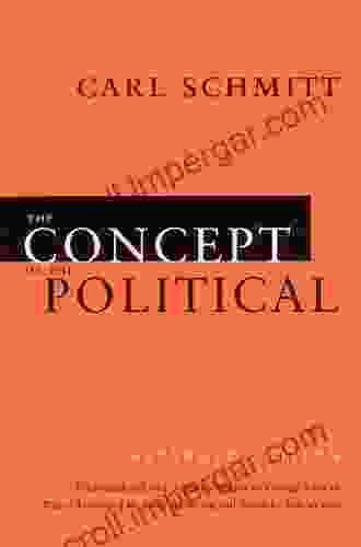 The Concept Of The Political: Expanded Edition