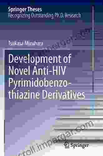 Development Of Novel Anti HIV Pyrimidobenzothiazine Derivatives (Springer Theses)