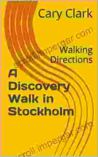 A Discovery Walk In Stockholm: Walking Directions (Worldwide Discovery Walks 5)