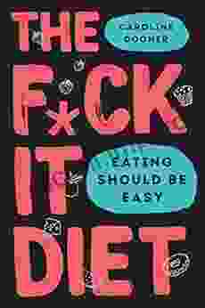 The F*ck It Diet: Eating Should Be Easy