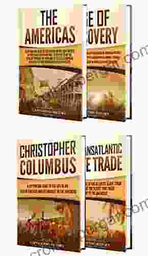 The New World: A Captivating Guide to the Americas Age of Discovery Christopher Columbus and Transatlantic Slave Trade