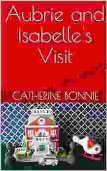 Aubrie And Isabelle S Visit Catherine Bonnie