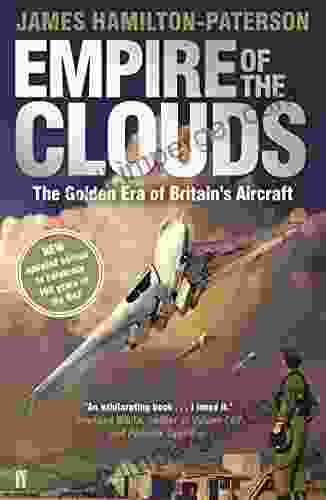 Empire Of The Clouds: When Britain S Aircraft Ruled The World