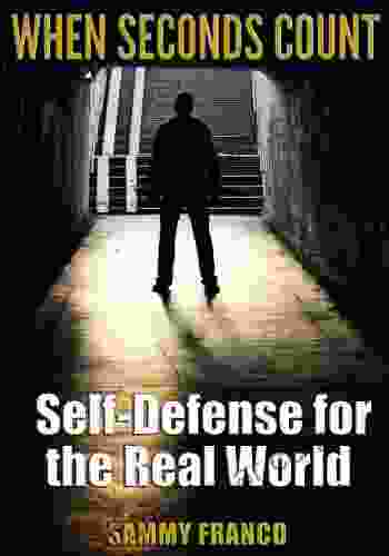 When Seconds Count: Self Defense For The Real World