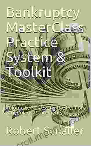 Bankruptcy MasterClass Practice System Toolkit: Volume 5: Processing The Petition Schedules Statements