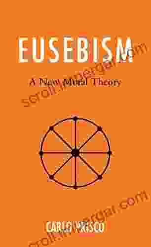 Eusebism: A New Moral Theory