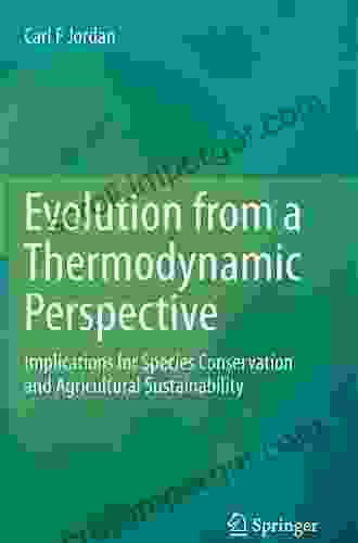 Evolution From A Thermodynamic Perspective: Implications For Species Conservation And Agricultural Sustainability