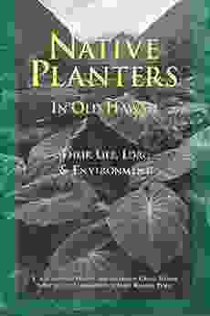 Native Planters In Old Hawaii: Their Life Lore And Environment