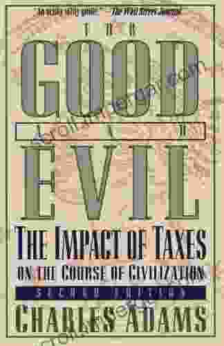 For Good And Evil: The Impact Of Taxes On The Course Of Civilization (Series 2)