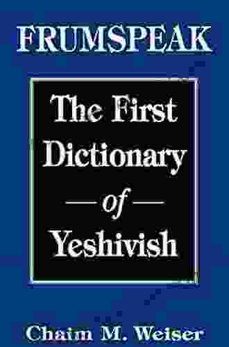 Frumspeak: The First Dictionary Of Yeshivish