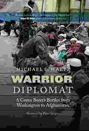 Warrior Diplomat: A Green Beret S Battles From Washington To Afghanistan