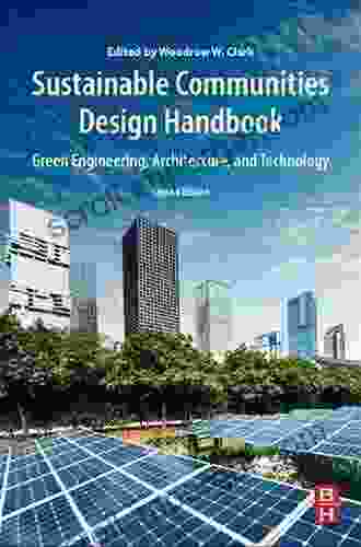 Sustainable Cities And Communities Design Handbook: Green Engineering Architecture And Technology